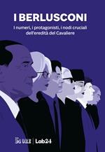 I Berlusconi. I numeri, i protagonisti, i nodi cruciali dell'eredità del Cavaliere