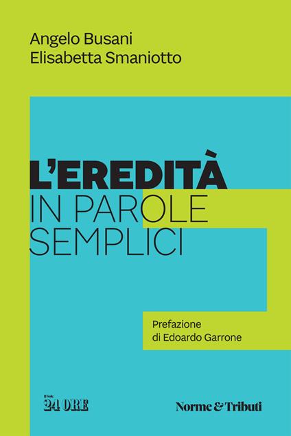 L'eredità in parole semplici - Angelo Busani,Elisabetta Smaniotto - copertina