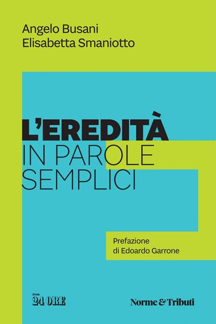 L' eredità in parole semplici - Angelo Busani,Elisabetta Smaniotto - ebook