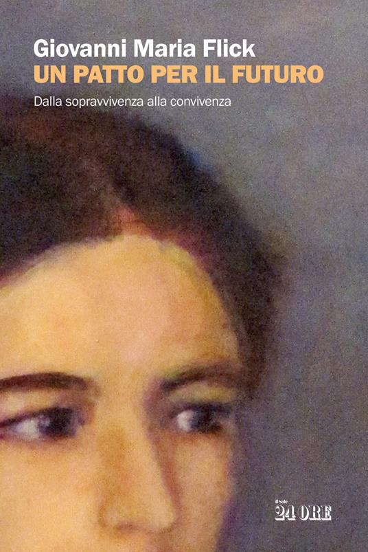 Un patto per il futuro. Dalla sopravvivenza alla convivenza - Giovanni Maria Flick - copertina