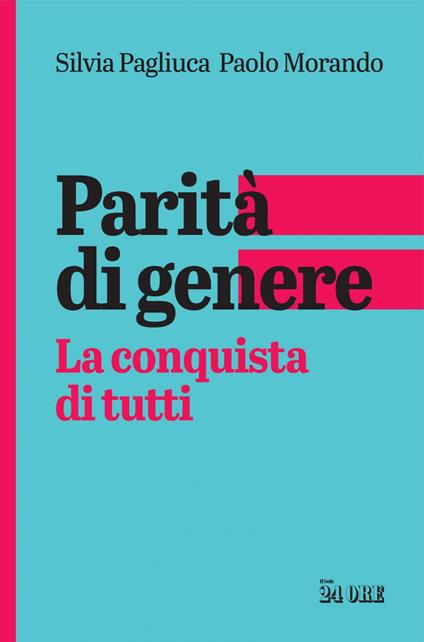 Parità di genere. La conquista di tutti - Paolo Morando,Silvia Pagliuca - ebook