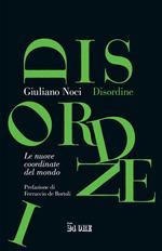 Disordine. Le nuove coordinate del mondo