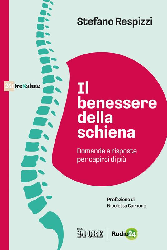 Il benessere della schiena. Domande e risposte per capirci di più - Stefano Respizzi - copertina