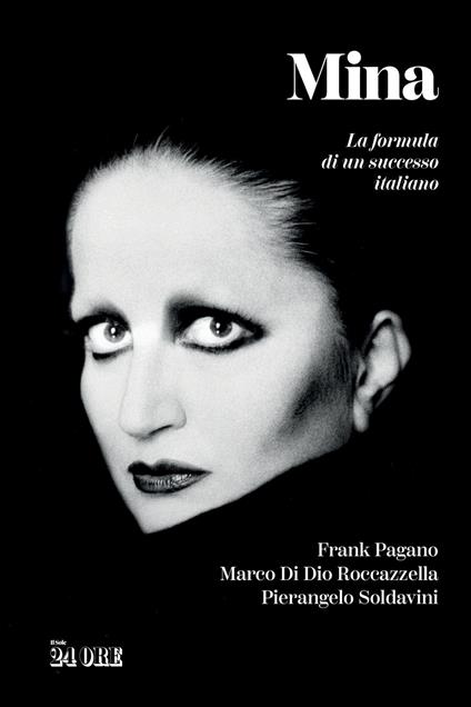 Mina. La formula di un successo italiano - Marco Di Dio Roccazzella,Frank Pagano,Pierangelo Soldavini - ebook