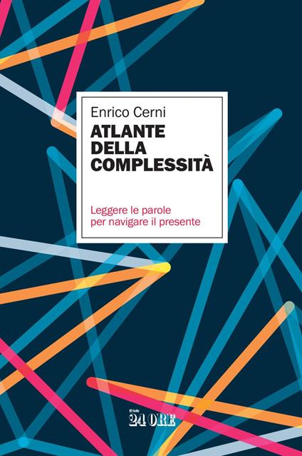 Le parole della complessità. Leggere le parole per navigare il presente - Enrico Cerni - ebook