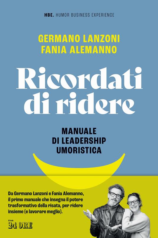 Ricordati di ridere. Manuale di leadership umoristica - Germano Lanzoni,Fania Alemanno - copertina