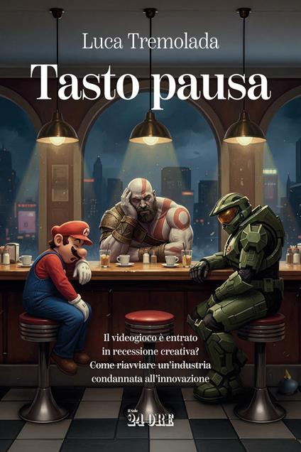 Tasto pausa. Il videogioco è entrato in recessione creativa? Come riavviare un’industria condannata all’innovazione - Luca Tremolada - copertina