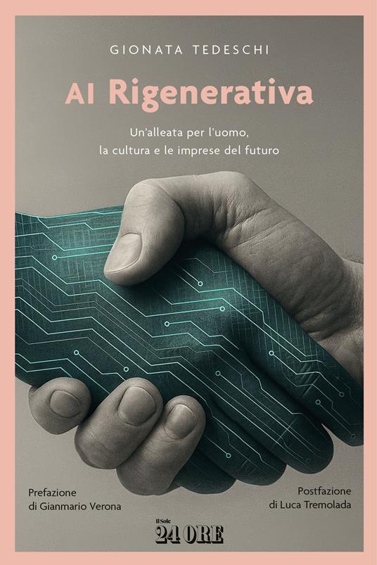 AI rigenerativa. Un'alleata per l'uomo, la cultura e le imprese del futuro - Gionata Tedeschi - copertina
