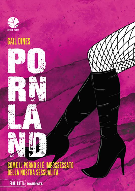 Pornland. Come il porno si è impossessato della nostra sessualità - Gail Dines - copertina