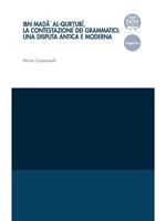 Ibn Mad?â' al-Qurt?ubï, la contestazione dei grammatici: una disputa antica e moderna