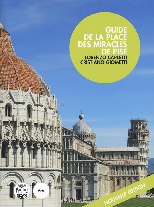 Guide de la Place des Miracles de Pise - Lorenzo Carletti,Cristiano Giometti - copertina