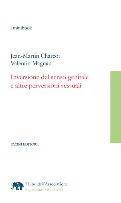 Inversione del senso genitale e altre perversioni sessuali - Jean-Martin Charcot,Valentin Magnan - copertina
