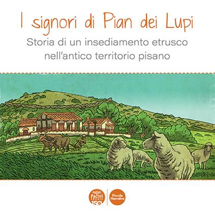 I signori di Pian dei Lupi. Storia di un insediamento etrusco nell'antico territorio pisano - copertina