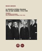 La politica estera italiana fra le due guerre: 1918-1940. Vol. 2: Dai Trattati di Locarno alla Conferenza di Stresa (1925-1935)