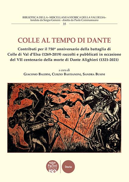 Colle al tempo di Dante. Contributi per il 750° anniversario della battaglia di Colle di Val d’Elsa (1269-2019) raccolti e pubblicati in occasione del VII centenario della morte di Dante Alighieri (1321-2021) - copertina