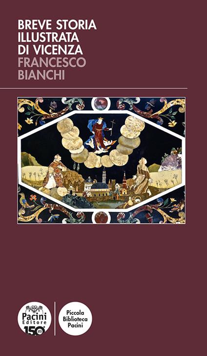 Breve storia illustrata di Vicenza - Francesco Bianchi - copertina