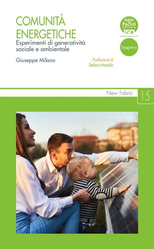 Comunità energetiche. Esperimenti di generatività sociale e ambientale - Giuseppe Milano - ebook