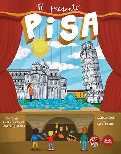 Ti presento Pisa - Antonia Casini,Donatella Puliga - copertina