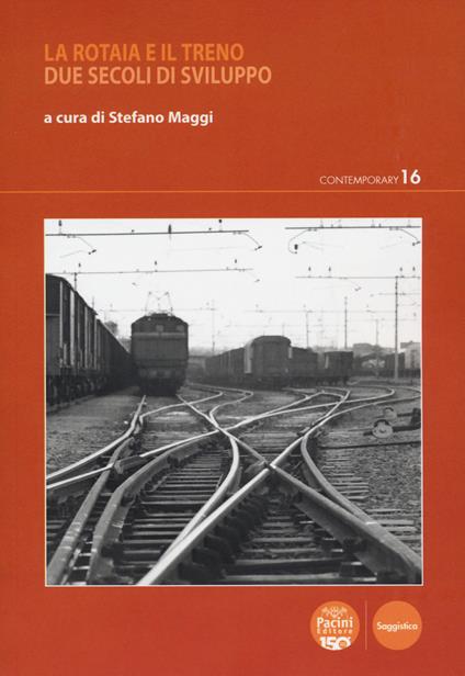 La rotaia e il treno. Due secoli di sviluppo - copertina