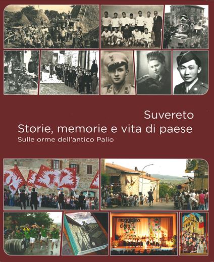 Suvereto. Storie, memorie e vita di paese. Sulle orme dell’antico Palio - Michelangelo Pasquinelli - copertina