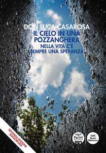 Libro Il cielo in una pozzanghera. Nella vita c'è sempre una speranza Luca Casarosa