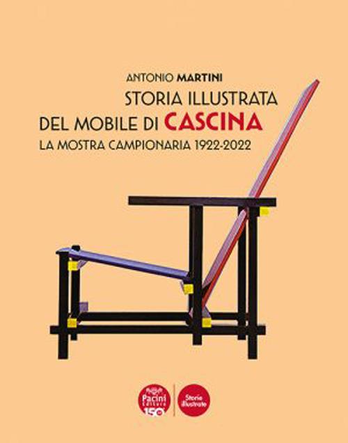 Storia illustrata del mobile di Cascina. La Mostra Campionaria 1922-2022. Ediz. illustrata - Antonio Martini - copertina