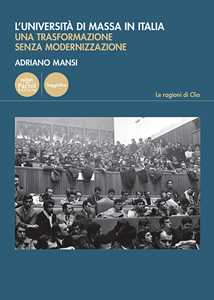 Libro L'università di massa in Italia. Una trasformazione senza modernizzazione Adriano Mansi