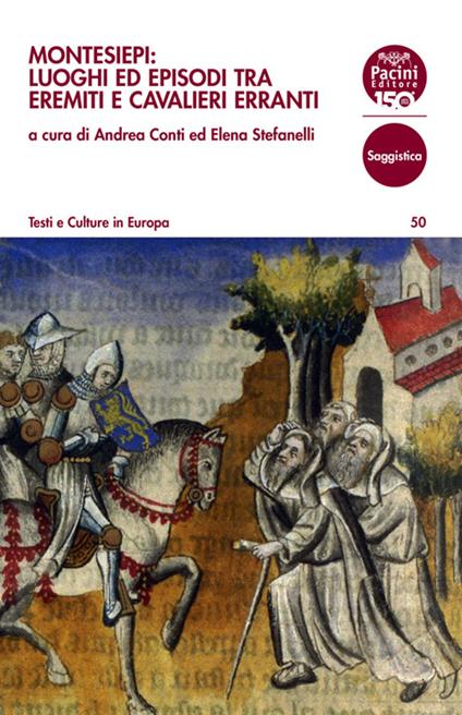 Montesiepi: luoghi ed episodi tra eremiti e cavalieri erranti - Andrea Conti,Elena Stefanelli - ebook