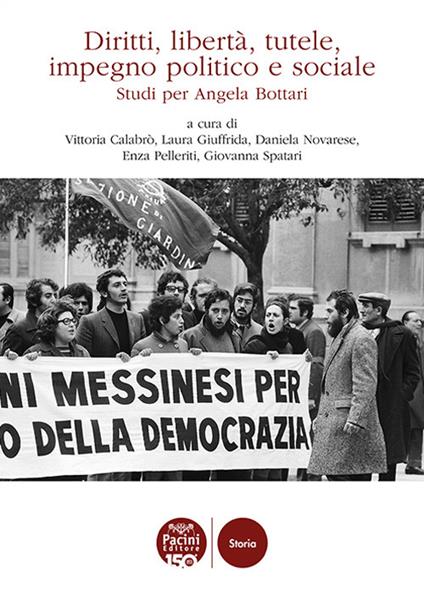 Diritti, libertà, tutele, impegno politico e sociale. Studi per Angela Bottari - copertina