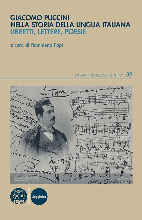 Giacomo Puccini nella storia della lingua italiana. Libretti, lettere, poesie - copertina
