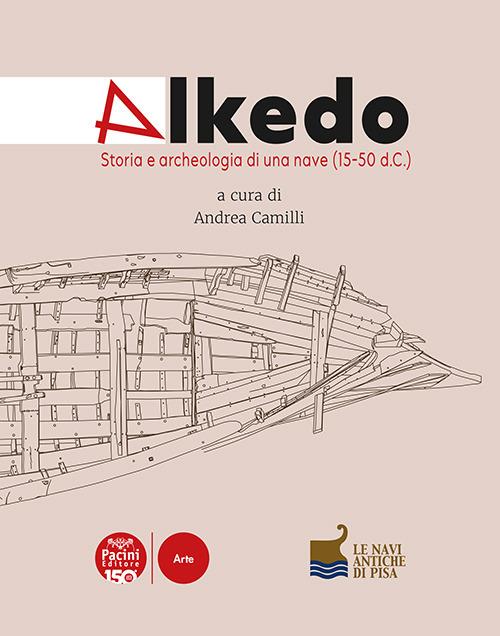 Alkedo. Storia e archeologia di una nave (15-50 d.C.) - copertina