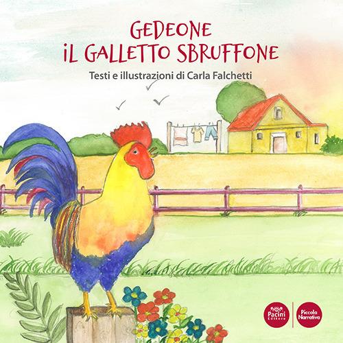 Gedeone il galletto sbruffone. Ediz. a colori - Carla Falchetti - copertina