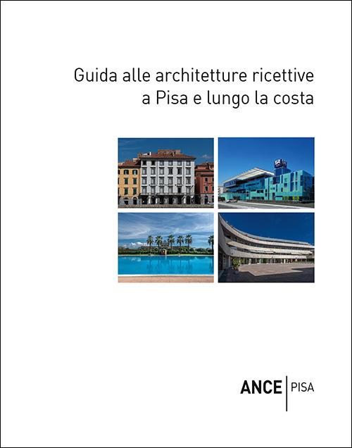 Guida alle architetture ricettive a Pisa e lungo la costa - copertina