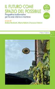 Libro Il futuro come spazio del possibile. Prospettive trasformative per le aree interne e montane 