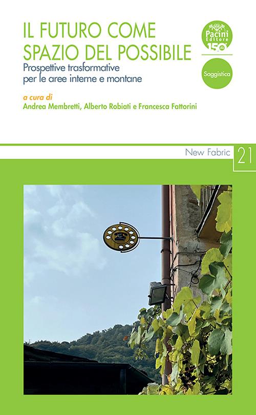 Il futuro come spazio del possibile. Prospettive trasformative per le aree interne e montane - copertina
