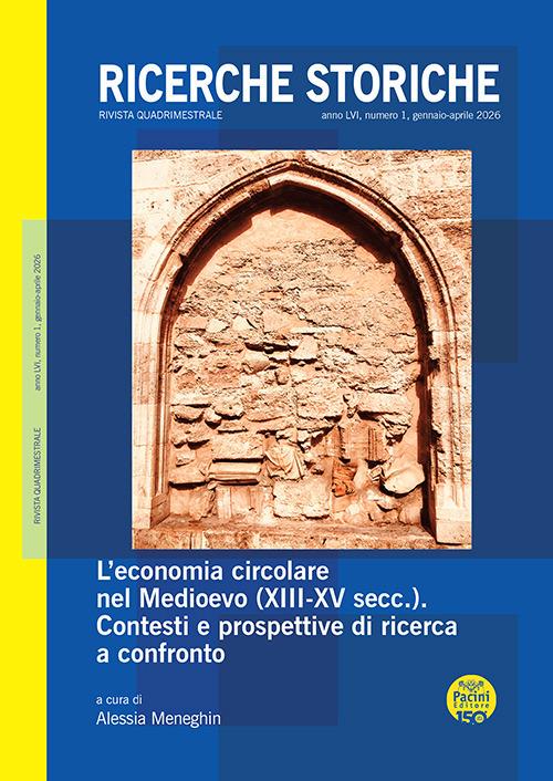 Ricerche storiche (2026). Vol. 1: L' economia circolare nel Medioevo (XIII-XV secc.). Contesti e prospettive di ricerca a confronto - copertina