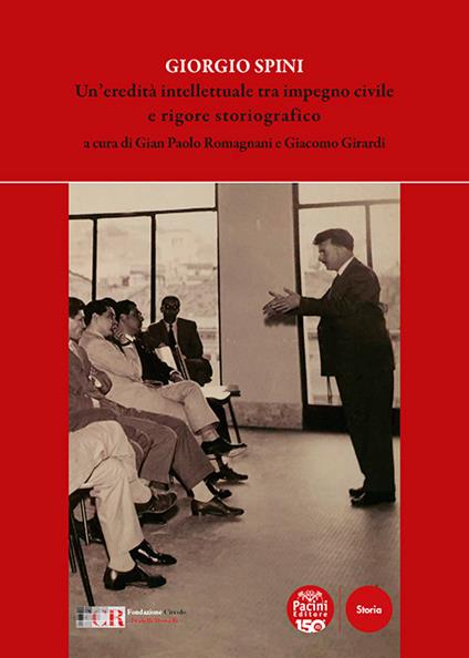 Giorgio Spini. Un'eredità intellettuale tra impegno civile e rigore storiografico - copertina