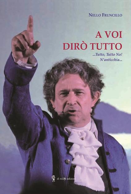 A voi dirò tutto - Nello Fruncillo - copertina