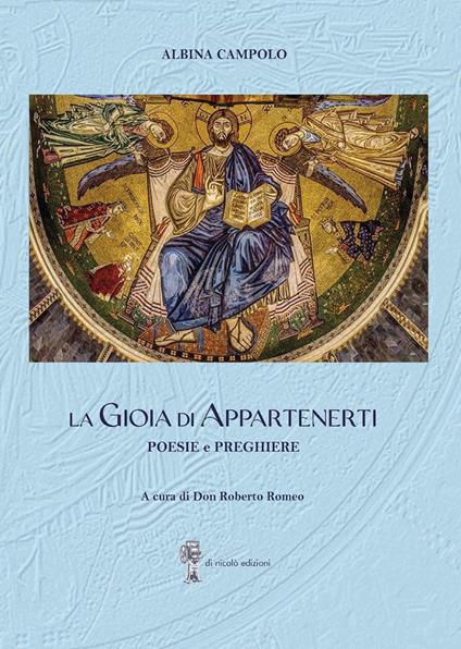 La gioia di appartenerti. Poesie e preghiere - Albina Campolo - copertina