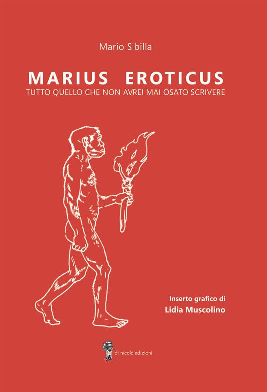 Marius Eroticus. tutto quello che non avrei mai osato scrivere - Mario Sibilla - copertina