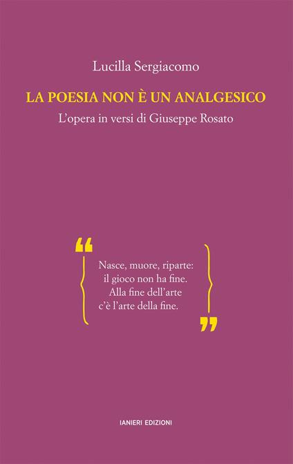 La poesia non è un analgesico. L'opera in versi di Giuseppe Rosato - Lucilla Sergiacomo - copertina