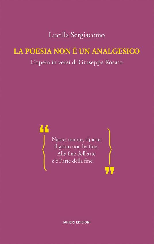 La poesia non è un analgesico. L'opera in versi di Giuseppe Rosato - Lucilla Sergiacomo - copertina