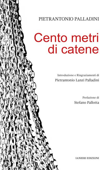 Cento metri di catene - Pietrantonio Palladini - copertina