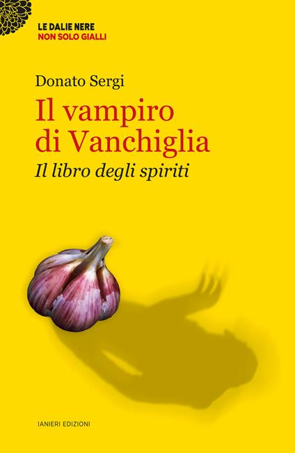 Il vampiro di Vanchiglia. Il libro degli spiriti - Donato Sergi - copertina