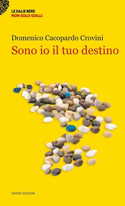 Sono io il tuo destino - Domenico Cacopardo Crovini - copertina