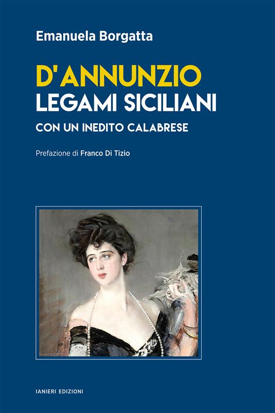 D'Annunzio. Legami siciliani - Emanuela Borgatta - copertina