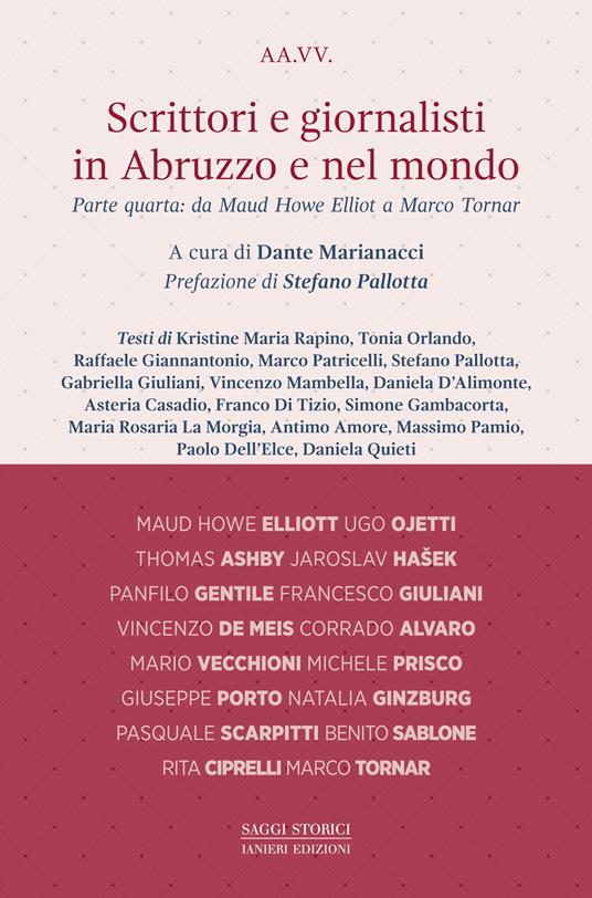 Scrittori e giornalisti in Abruzzo e nel mondo. Vol. 4: Da Maud Howe Elliot a Marco Tornar - copertina