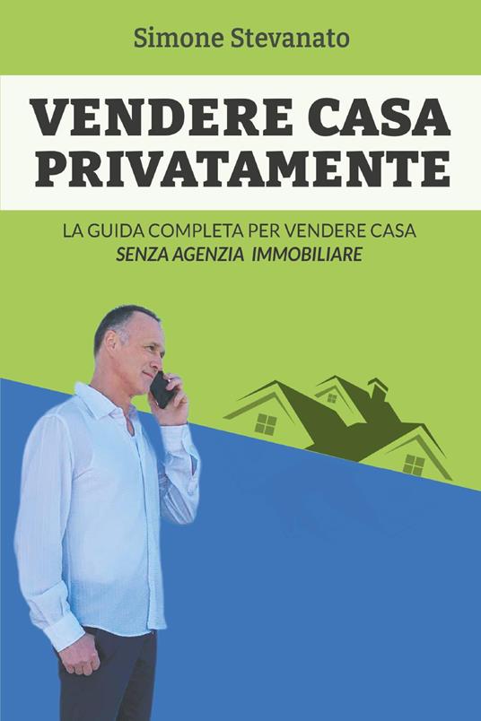 Vendere casa privatamente - Simone Stevanato - copertina