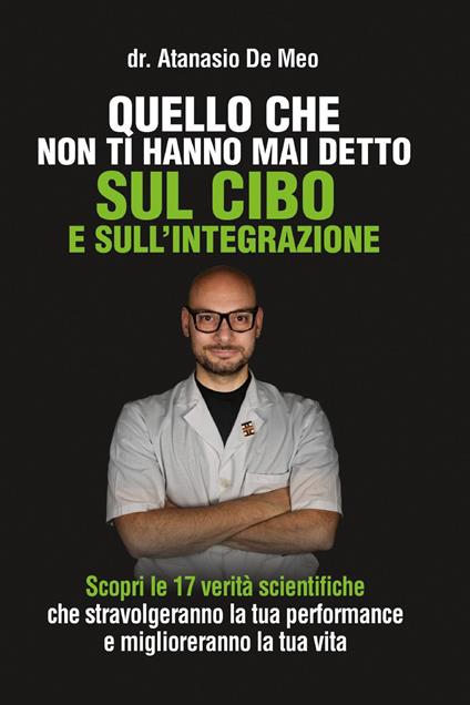 Quello che non ti hanno mai detto sul cibo e sull'integrazione - Atanasio De Meo - copertina