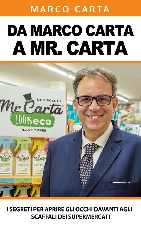 Da Marco Carta a Mister Carta. I segreti per aprire gli occhi davanti agli scaffali dei supermercati - Marco Carta - ebook